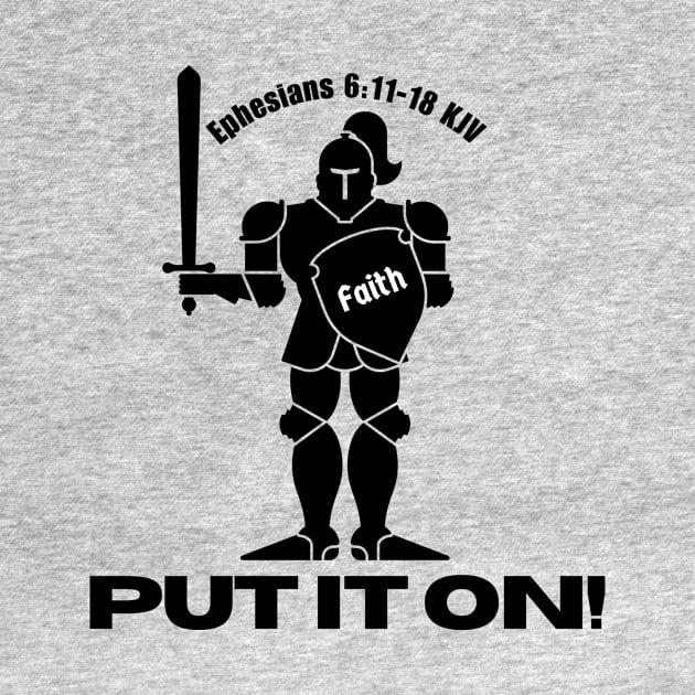 PUT IT ON! (the full armor of God) Ephesians 6:11-18 KJV by Jedidiah Sousa